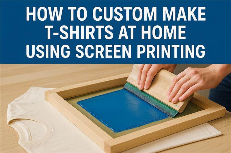 You are currently viewing How to Custom Make T-Shirts at Home Using Screen Printing